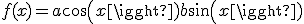 f(x) = a cos(x) + b sin(x)
