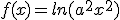 f(x) = ln(a^2 + x^2)