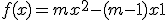 f(x) = mx^2 - (m-1)x + 1