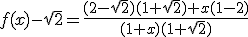 f(x)-\sqrt{2}=\frac{(2-\sqrt{2})(1+\sqrt{2})+x(1-2)}{(1+x)(1+\sqrt{2})}