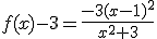 f(x)-3=\frac{-3(x-1)^2}{x^2+3}