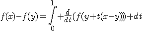 f(x)-f(y)=\Bigint_0^1 \frac{d}{dt}(f(y+t(x-y))) dt