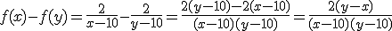 f(x)-f(y)=\frac{2}{x-10}-\frac{2}{y-10}=\frac{2(y-10)-2(x-10)}{(x-10)(y-10)}=\frac{2(y-x)}{(x-10)(y-10)}