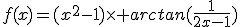 f(x)=(x^2-1)\times arctan(\frac{1}{2x-1})