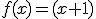 f(x)=(x+1)