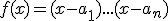 f(x)=(x-a_1)...(x-a_n)