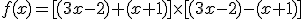 f(x)=[(3x-2)+(x+1)]\times[(3x-2)-(x+1)]