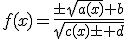 f(x)=\frac{\pm\sqrt{a(x)}+b}{\sqrt{c(x)\pm d}