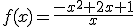 f(x)=\frac{-x^2+2x+1}{x}