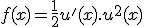 f(x)=\frac{1}{2}u'(x).u^{2}(x)
