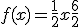 f(x)=\frac{1}{2}x + \frac{6}{2}