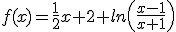 f(x)=\frac{1}{2}x+2+ln\left(\frac{x-1}{x+1}\right)