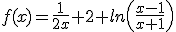 f(x)=\frac{1}{2x}+2+ln\left(\frac{x-1}{x+1}\right)