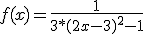 f(x)=\frac{1}{3*(2x-3)^2-1}