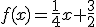 f(x)=\frac{1}{4}x+\frac{3}{2}