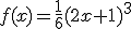 f(x)=\frac{1}{6}(2x+1)^{3}