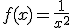 f(x)=\frac{1}{x^2}