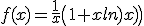 f(x)=\frac{1}{x}\(1+xln(x)\)