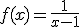 f(x)=\frac{1}{x-1}