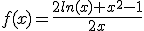 f(x)=\frac{2ln(x)+x^{2}-1}{2x}