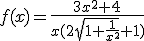 f(x)=\frac{3x^{2}+4}{x(2\sqrt{1+\frac{1}{x^{2}}}+1)}