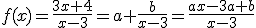 f(x)=\frac{3x+4}{x-3}=a+\frac{b}{x-3}=\frac{ax-3a+b}{x-3}