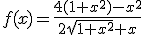 f(x)=\frac{4(1+x^{2})-x^{2}}{2\sqrt{1+x^{2}}+x}