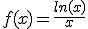 f(x)=\frac{ln(x)}{x}