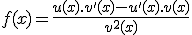 f(x)=\frac{u(x).v'(x)-u'(x).v(x)}{v^{2}(x)}