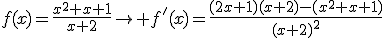 f(x)=\frac{x^2+x+1}{x+2}\to f'(x)=\frac{(2x+1)(x+2)-(x^2+x+1)}{(x+2)^2}