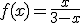 f(x)=\frac{x}{3-x}