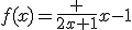 f(x)=\frac {2x+1}{x-1}