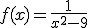 f(x)=\frac1{x^2-9}
