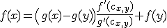 f(x)=\left(g(x)-g(y)\right)\frac{f'(c_{x,y})}{g'(c_{x,y})}+f(y)