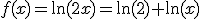 f(x)=\ln(2x)=\ln(2)+\ln(x)