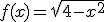 f(x)=\sqrt{4-x^{2}}