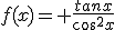 f(x)= \frac{tanx}{cos^2x}