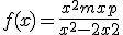 f(x)= \frac{x^2 + mx + p}{x^2 - 2x +2}