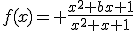 f(x)= \frac{x^2+bx+1}{x^2+x+1}