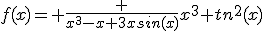 f(x)= \frac {x^3-x+3xsin(x)}{x^3+tan^2(x)}