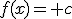f(x)= c