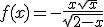 f(x)=-\frac{x\sqrt{x}}{\sqrt{2-x}}