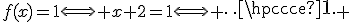 f(x)=1\Longleftrightarrow x+2=1\Longleftrightarrow \cdots 