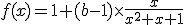 f(x)=1+(b-1)\times\frac{x}{x^2+x+1}