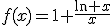 f(x)=1+\frac{\ln x}{x}