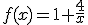 f(x)=1+\frac{4}{x}