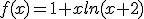 f(x)=1+xln(x+2)