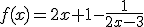 f(x)=2x+1-\frac{1}{2x-3}