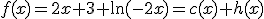f(x)=2x+3+\ln(-2x)=c(x)+h(x)