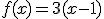 f(x)=3(x-1)